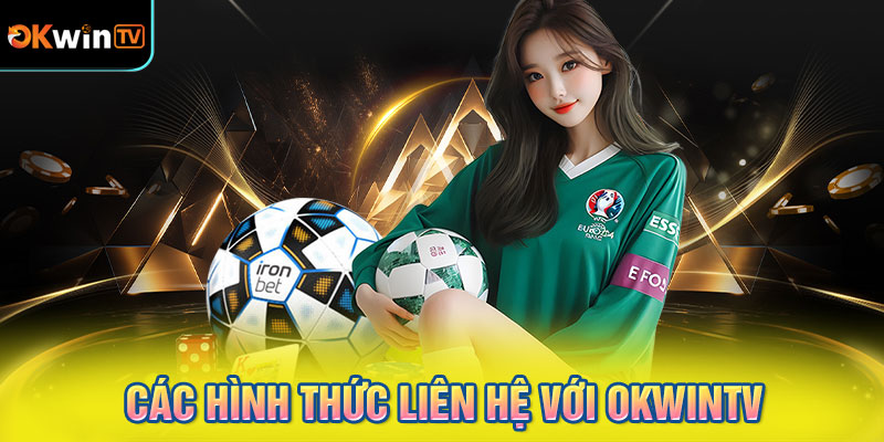 Các hình thức liên hệ với OKWINTV